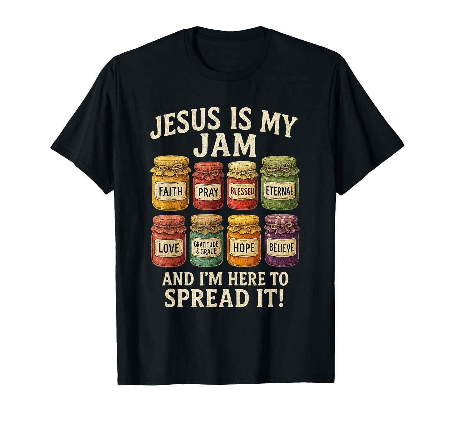 Jesus is My Jam and Im Here to Spread Christian Bible Verse T-Shirt