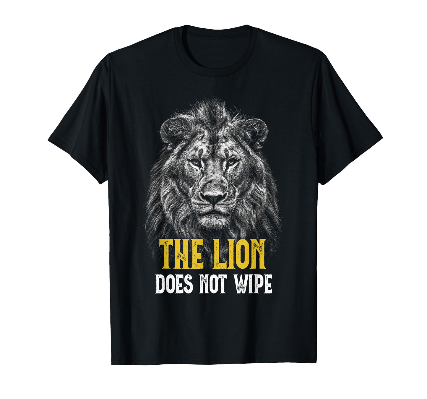 Lion does not wipe - Funny Lion Meme T-Shirt