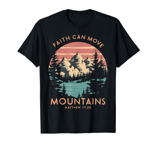 Faith Can Move Mountains Religious Christian Camping Gift T-Shirt