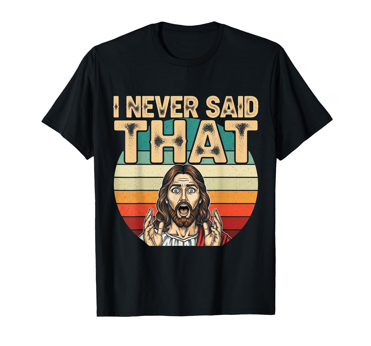 Funny Shocked Jesus I Never Said That Vintage Humor T-Shirt