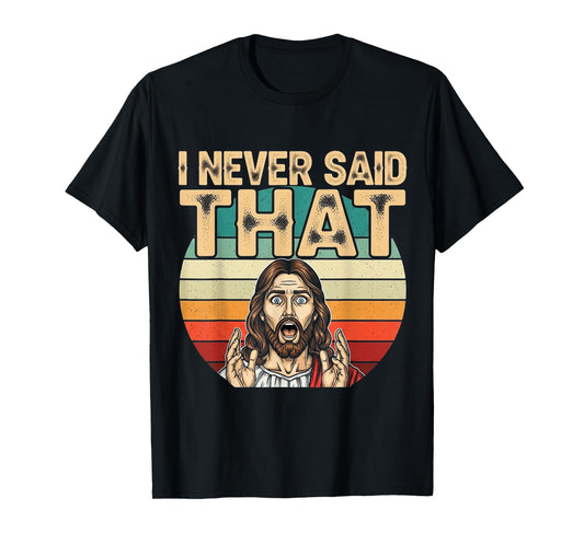 Funny Shocked Jesus I Never Said That Vintage Humor T-Shirt