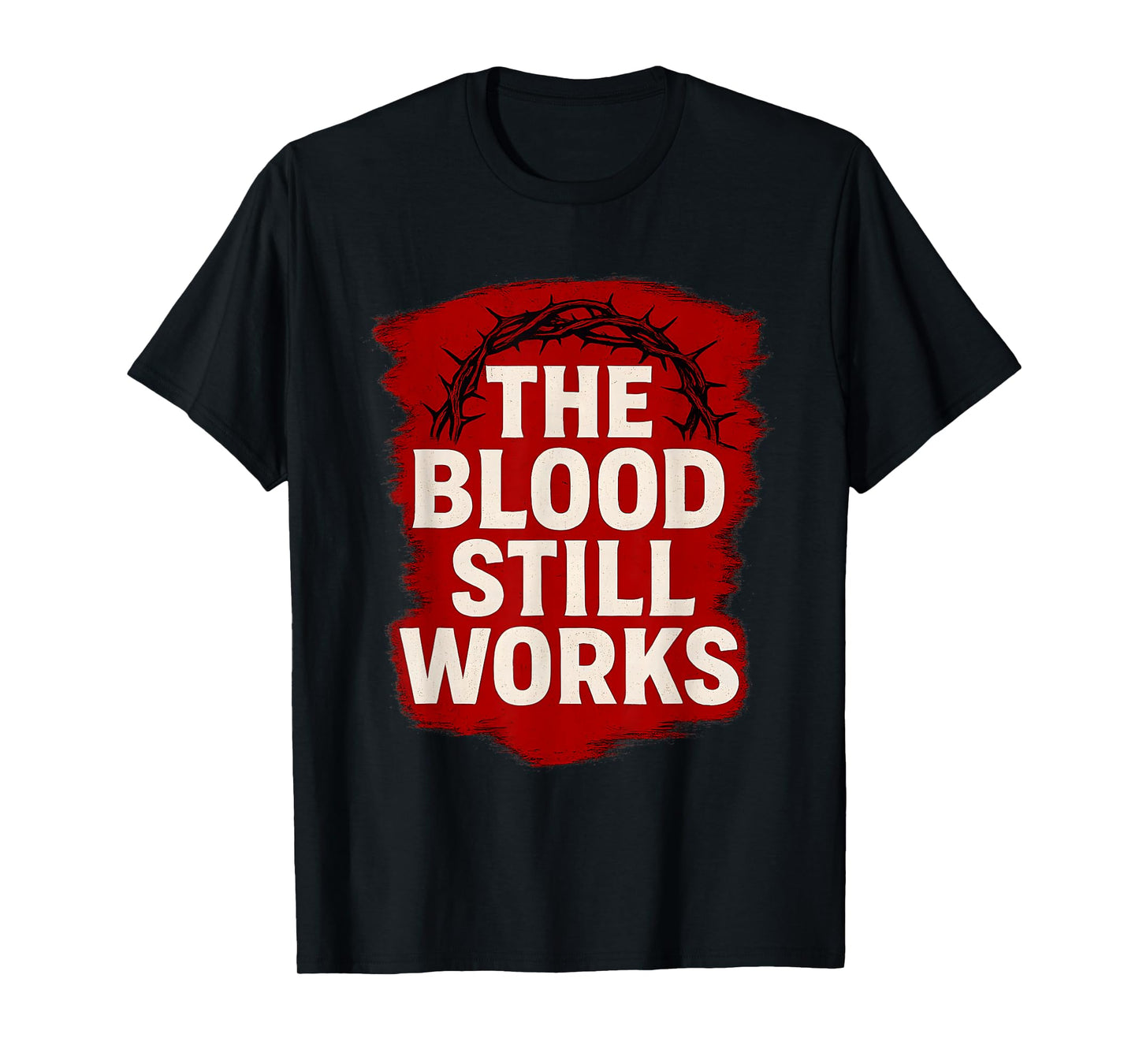 FAITHTEREST The Blood Still Works Jesus Christian T-Shirt