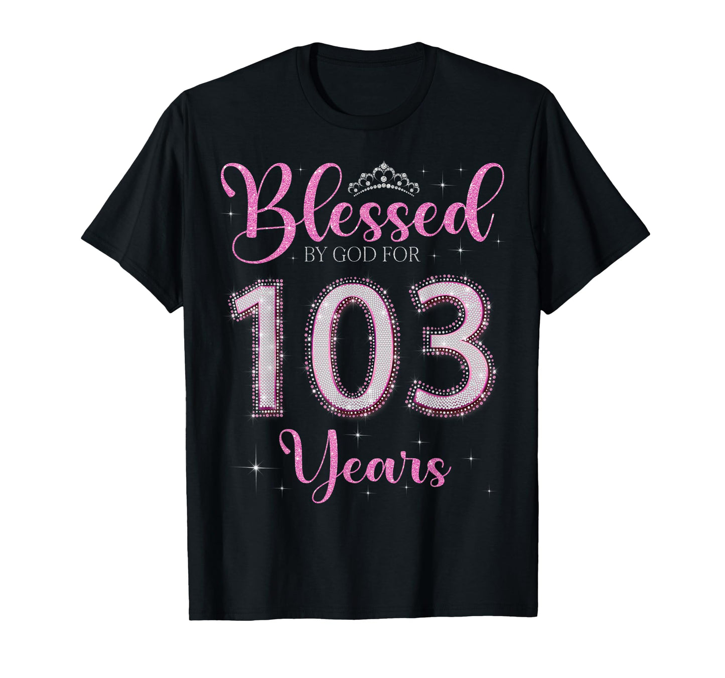 Blessed By God For 103 Years Old 103rd Birthday 103rd Bday T-Shirt