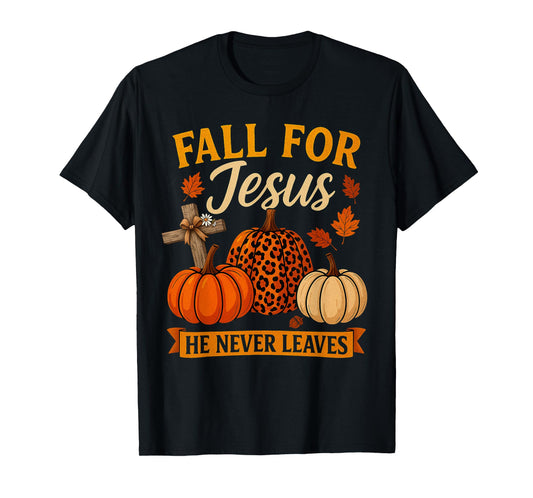 Fall for Jesus He Never Leaves Christian Faith Cross Pumpkin T-Shirt