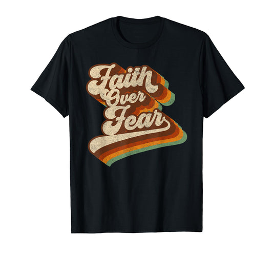Faith Over Fear - 70s Vintage Christian Religious God Faith T-Shirt