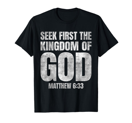 Bible Verse Seek First The Kingdom of GOD Christian T-Shirt