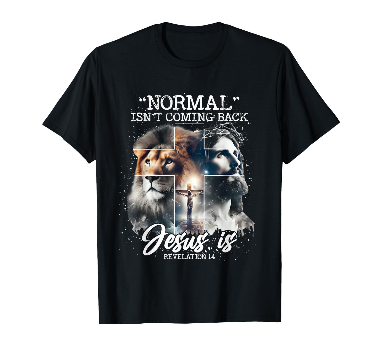 Normal Isn't Coming Back Jesus is, with Lion Cross Christian T-Shirt