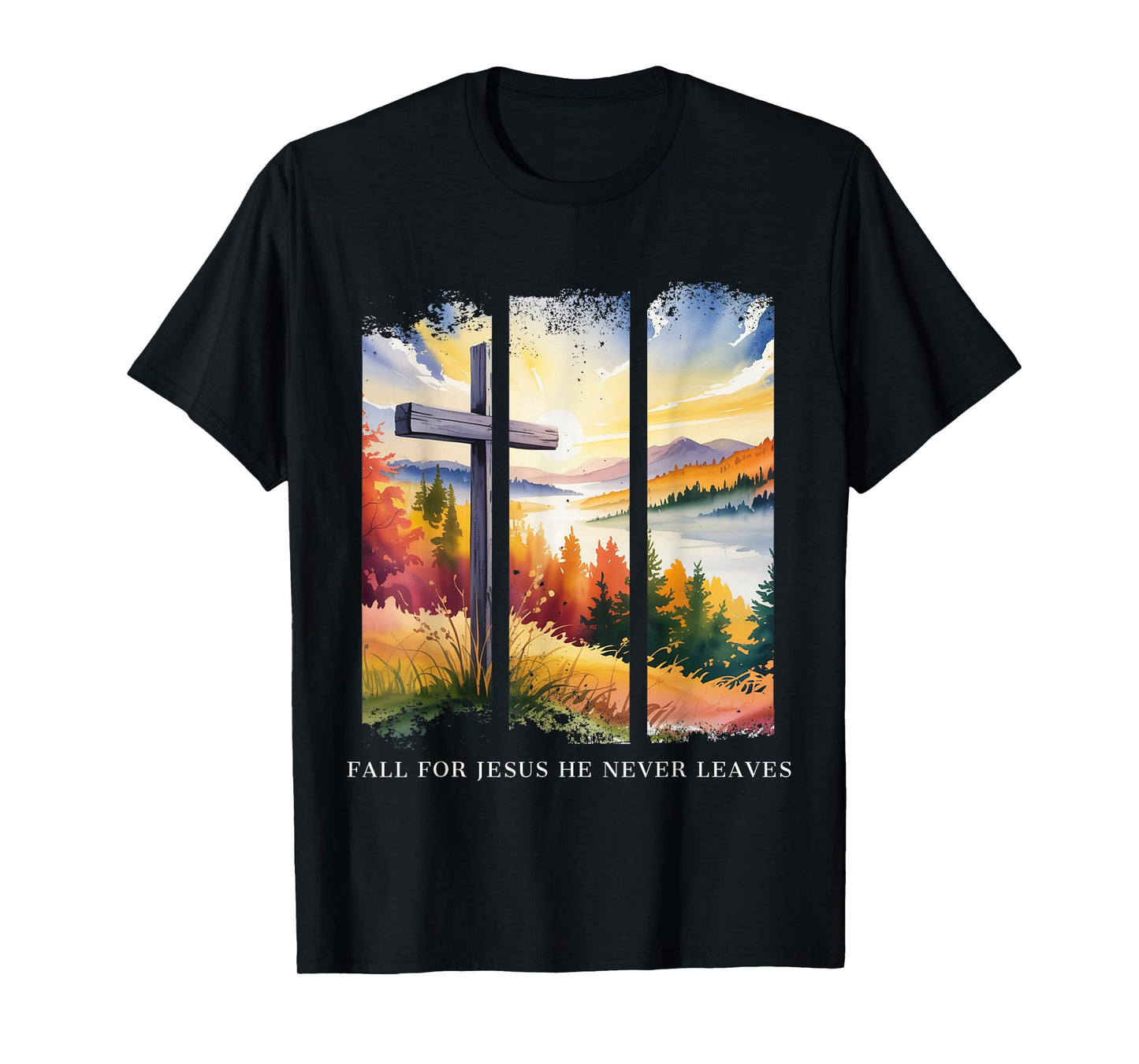Christian Fall for Jesus He Never Leaves Faith Religious Her T-Shirt