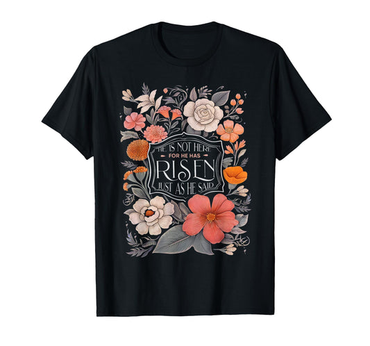 He is Risen He Is Not Here Easter Day Christian Jesus Floral T-Shirt