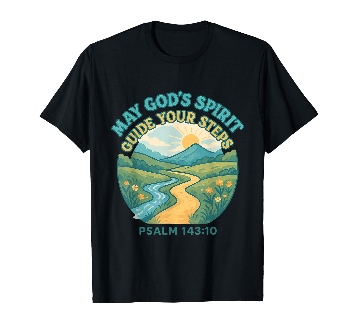 May God’s Spirit Guide Your Steps - Psalm 143:10 T-Shirt