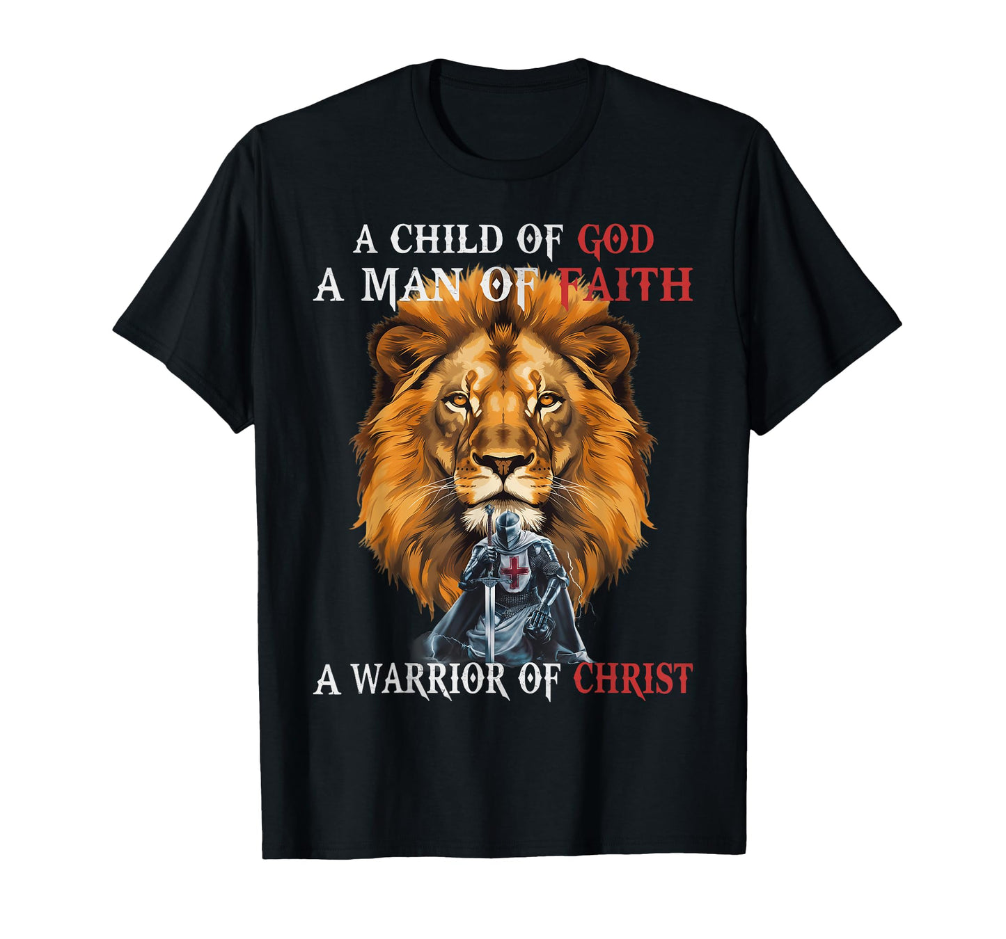 Knight Templar I Am A Man Of Faith A Warrior Of Christ Lion T-Shirt
