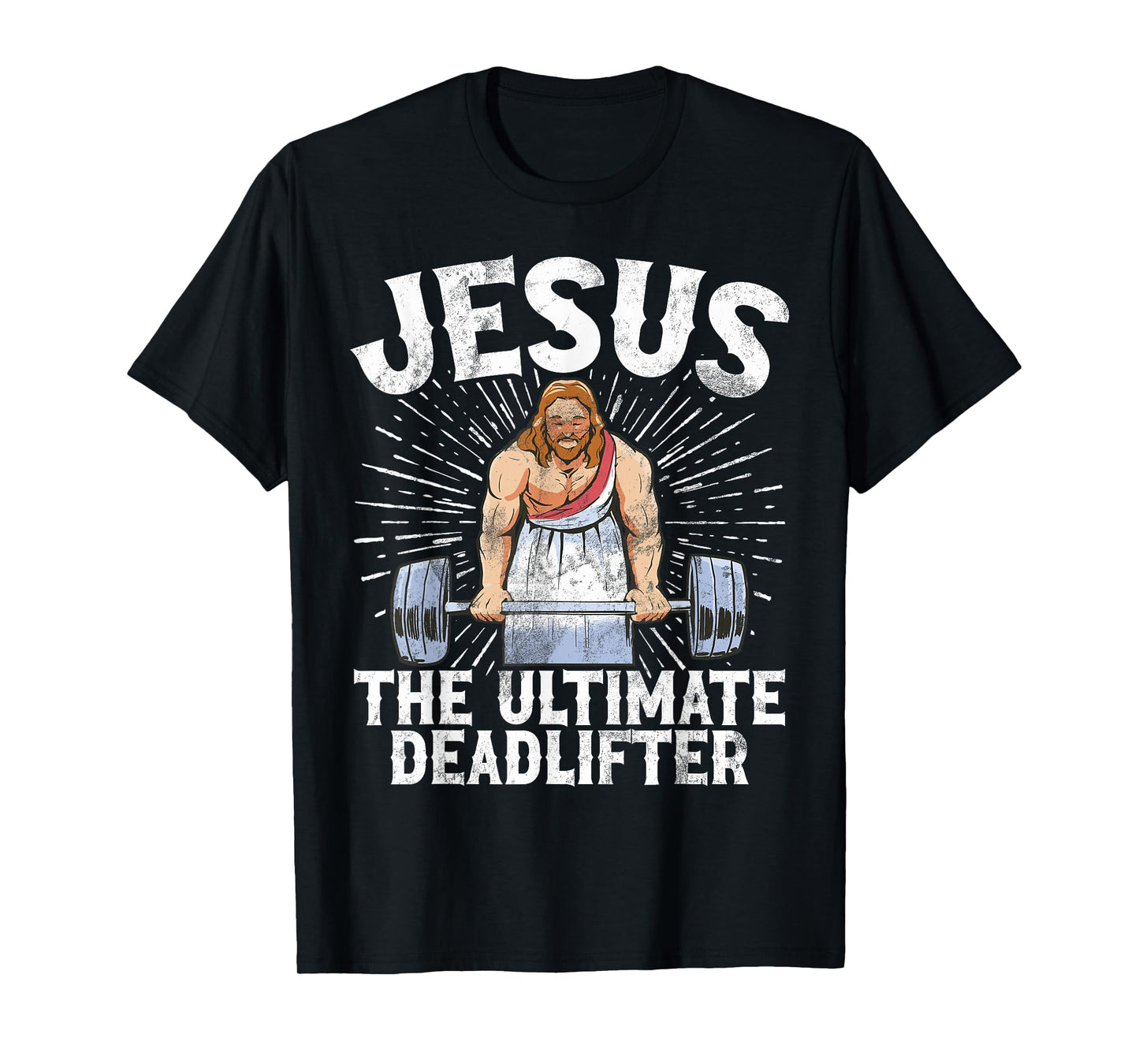 Jesus The Ultimate Deadlifter Christian Gym Weightlifting T-Shirt