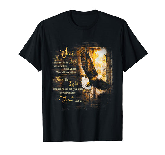 Eagle Forest They Will Soar High On Wings Jesus Isaiah 4031 T-Shirt