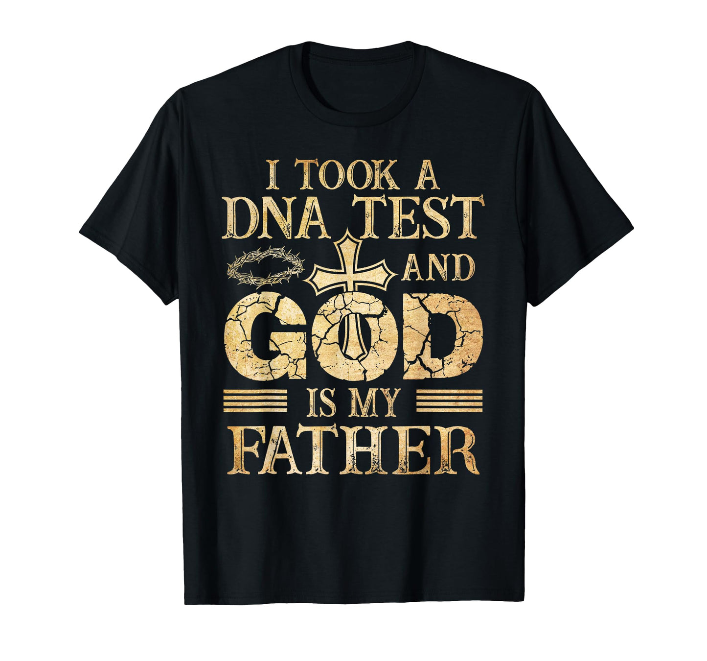 Jesus DNA Test God is My Father Christians Faith T-Shirt