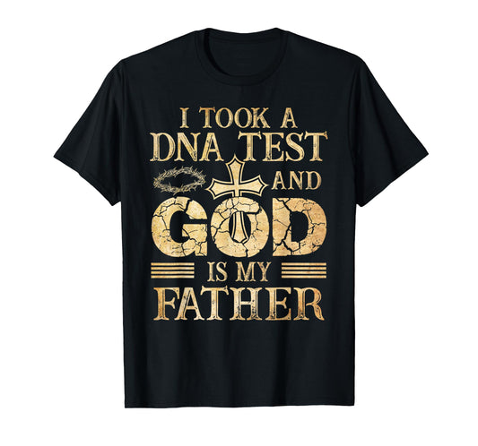 Jesus DNA Test God is My Father Christians Faith T-Shirt