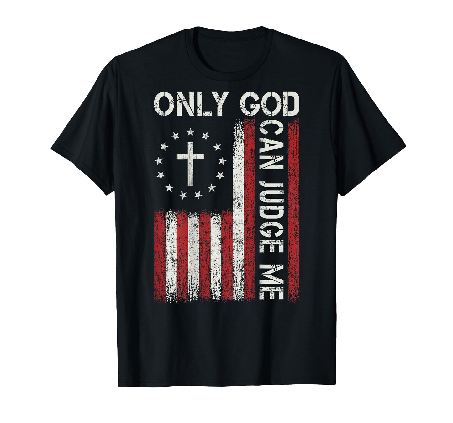 Only God Can Judge Me Jesus Christian Faith Cross Religious T-Shirt