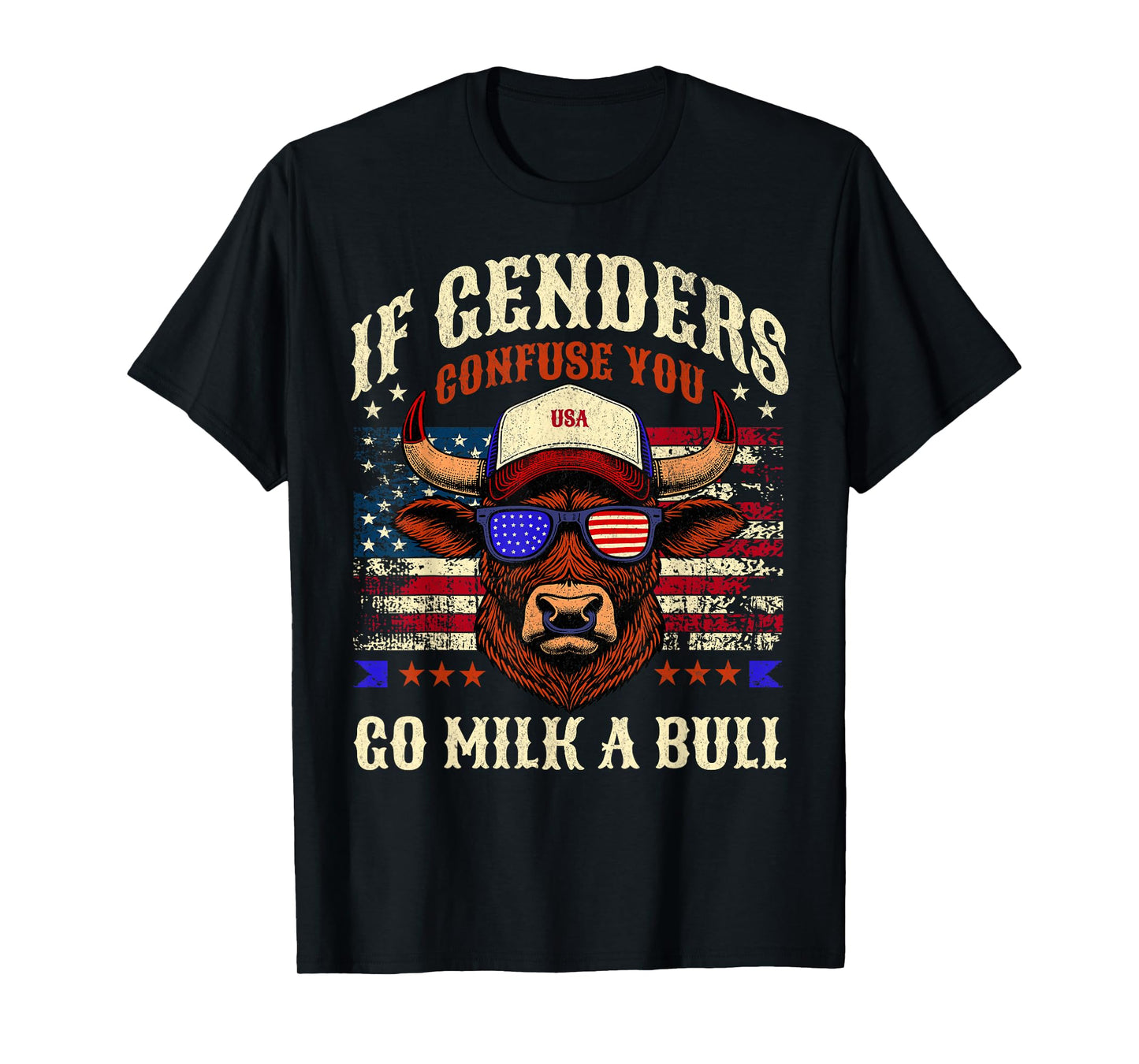 If Genders Confuse You Go Milk A Bull Funny Us Bulll Quote T-Shirt