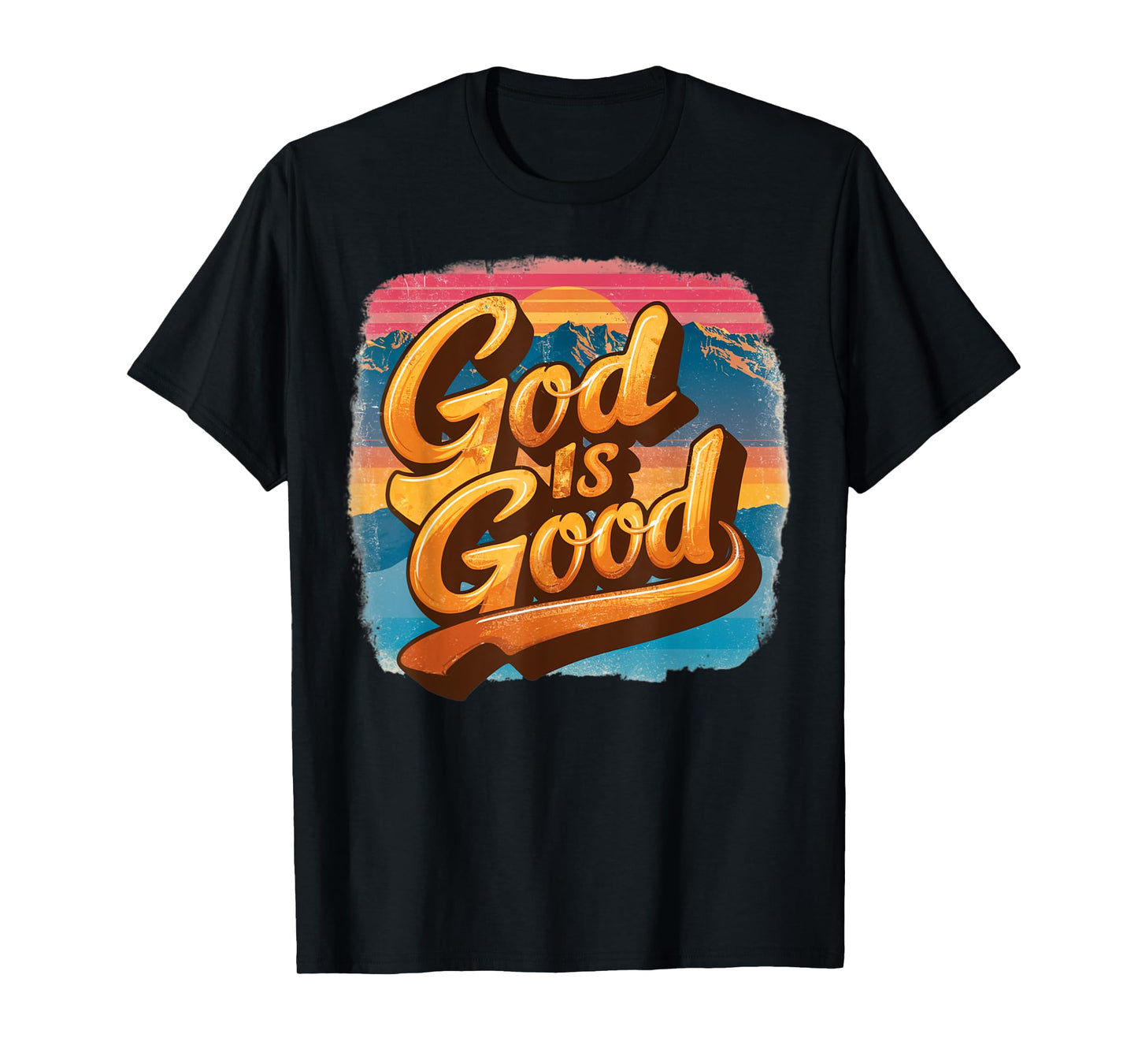 God Is Good All The Time Christian Worship Faith Men Women T-Shirt