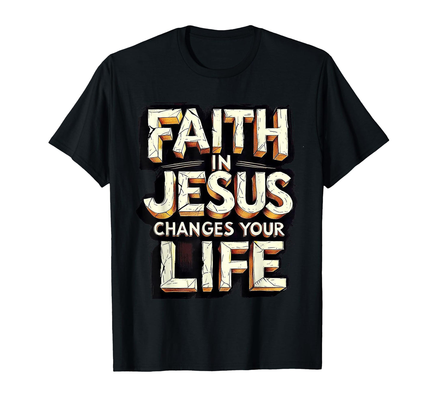 Faith in Jesus Changes Your Life T-Shirt