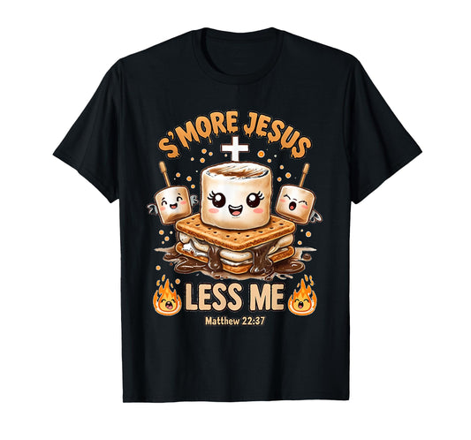 Funny Smore Jesus Less Me Christian Faith Men Women T-Shirt