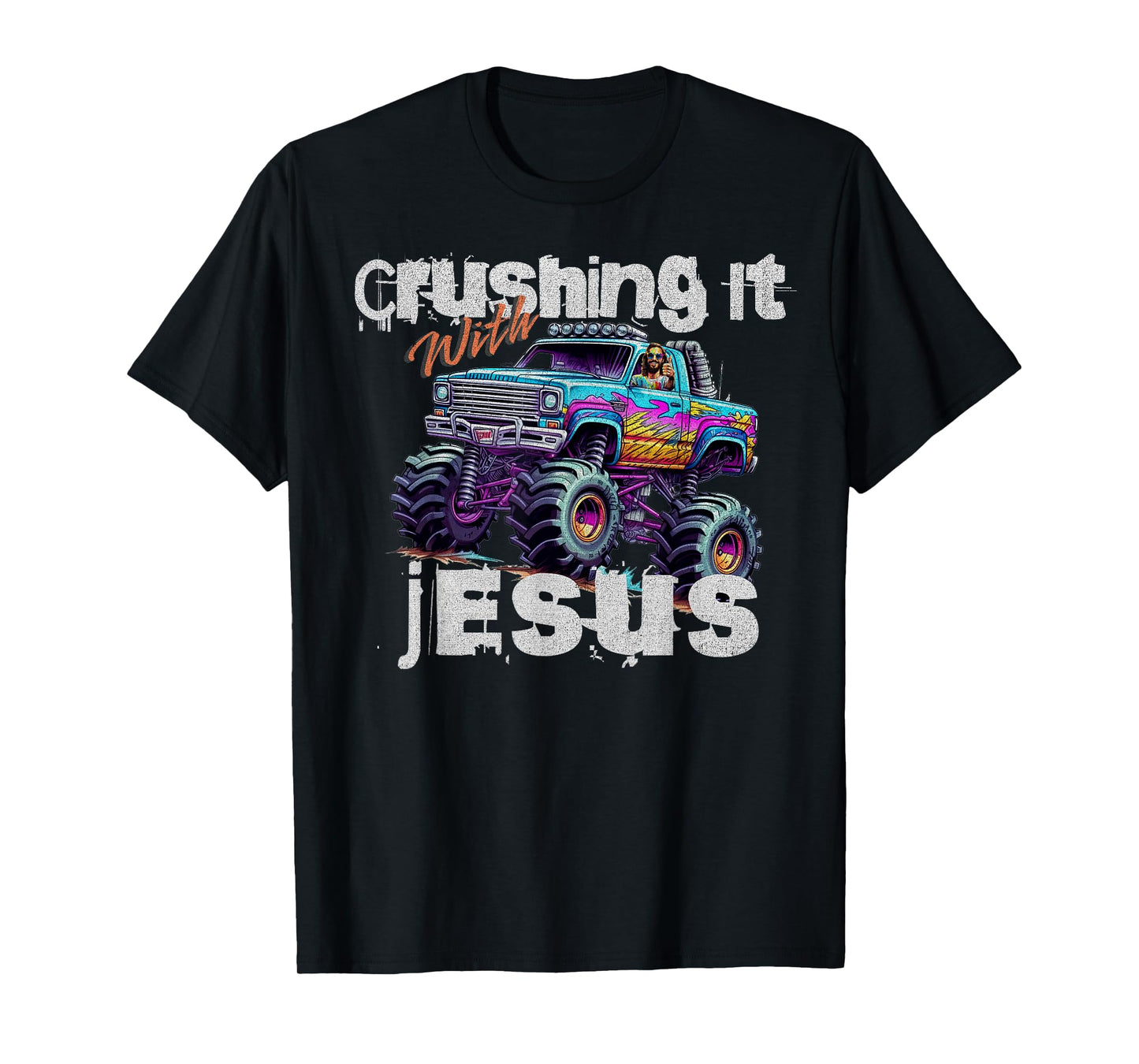 Crushing It With Jesus - Funny Christian Monster Truck Faith T-Shirt