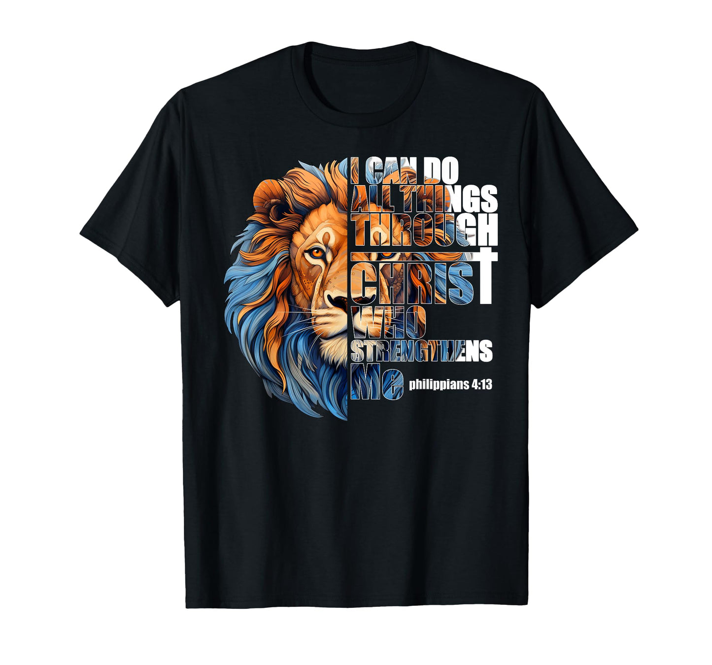 Christian I Can Do All Things Through Christ Lion faith T-Shirt