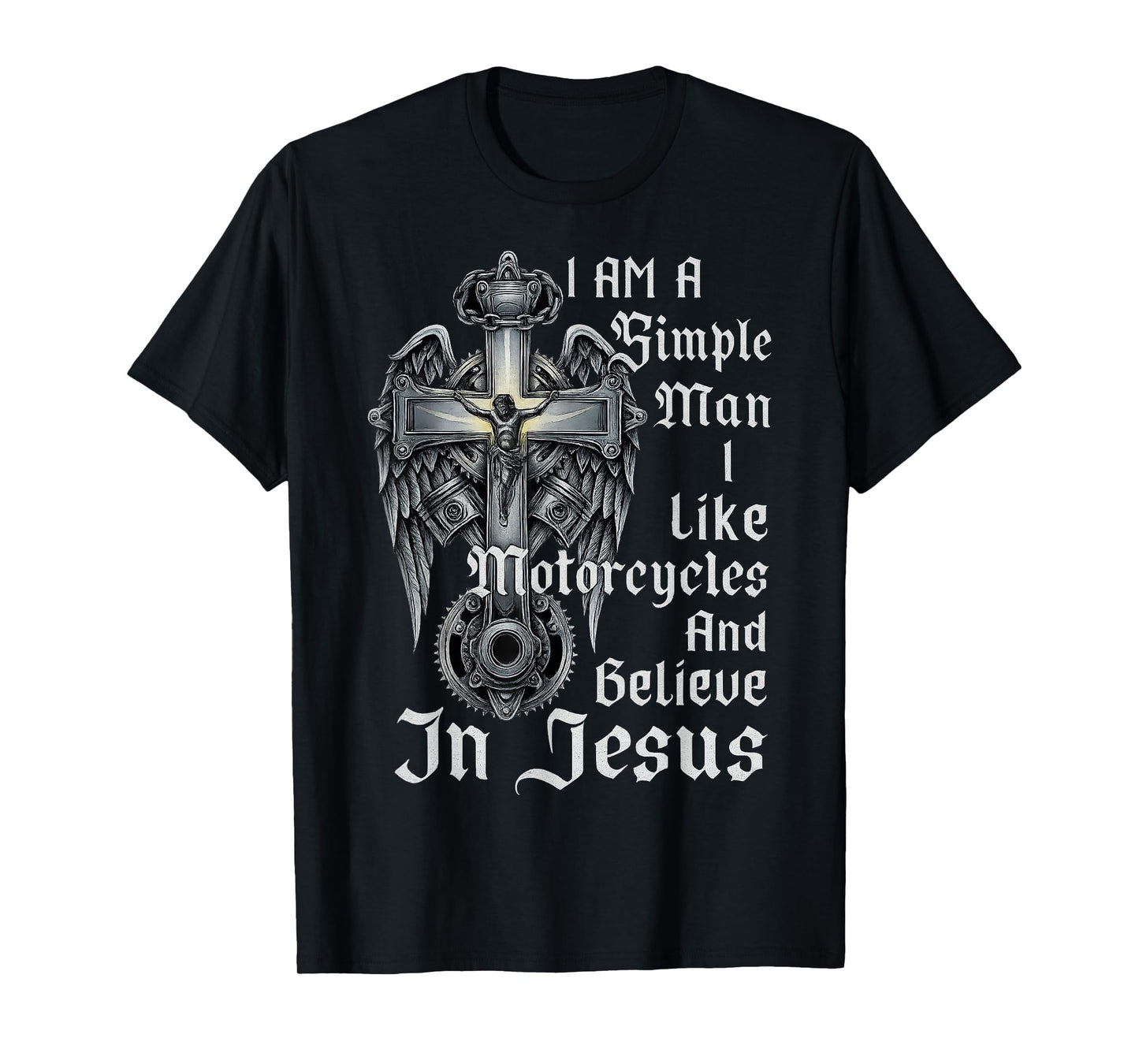 I Am A Simple Man I Like Motorcycles And Believe In Jesus T-Shirt