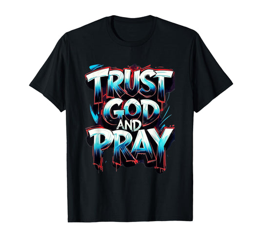 Trust God and Pray T-Shirt