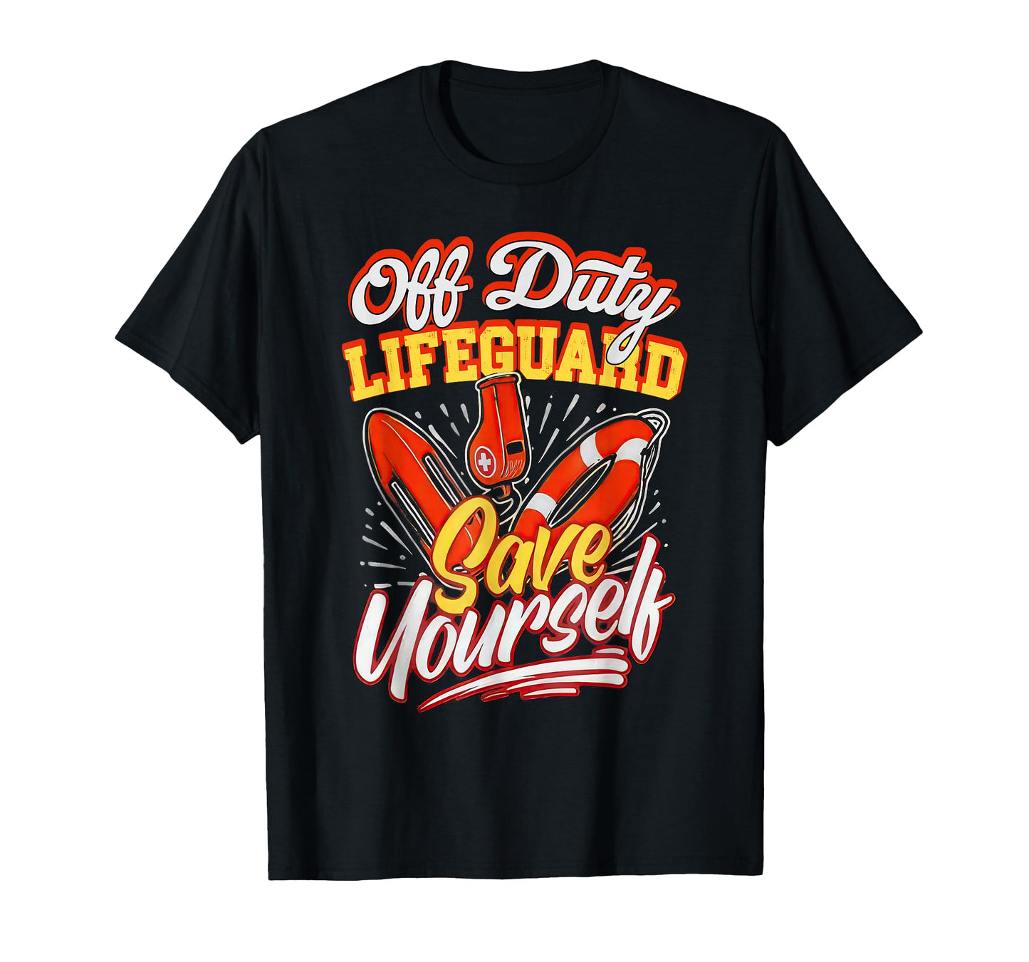 Off Duty Lifeguard Save Yourself Funny Beach T-Shirt
