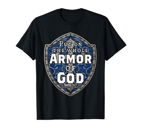 Put On The Full Armor Of God Ephesians 6 Bible Verse T-Shirt
