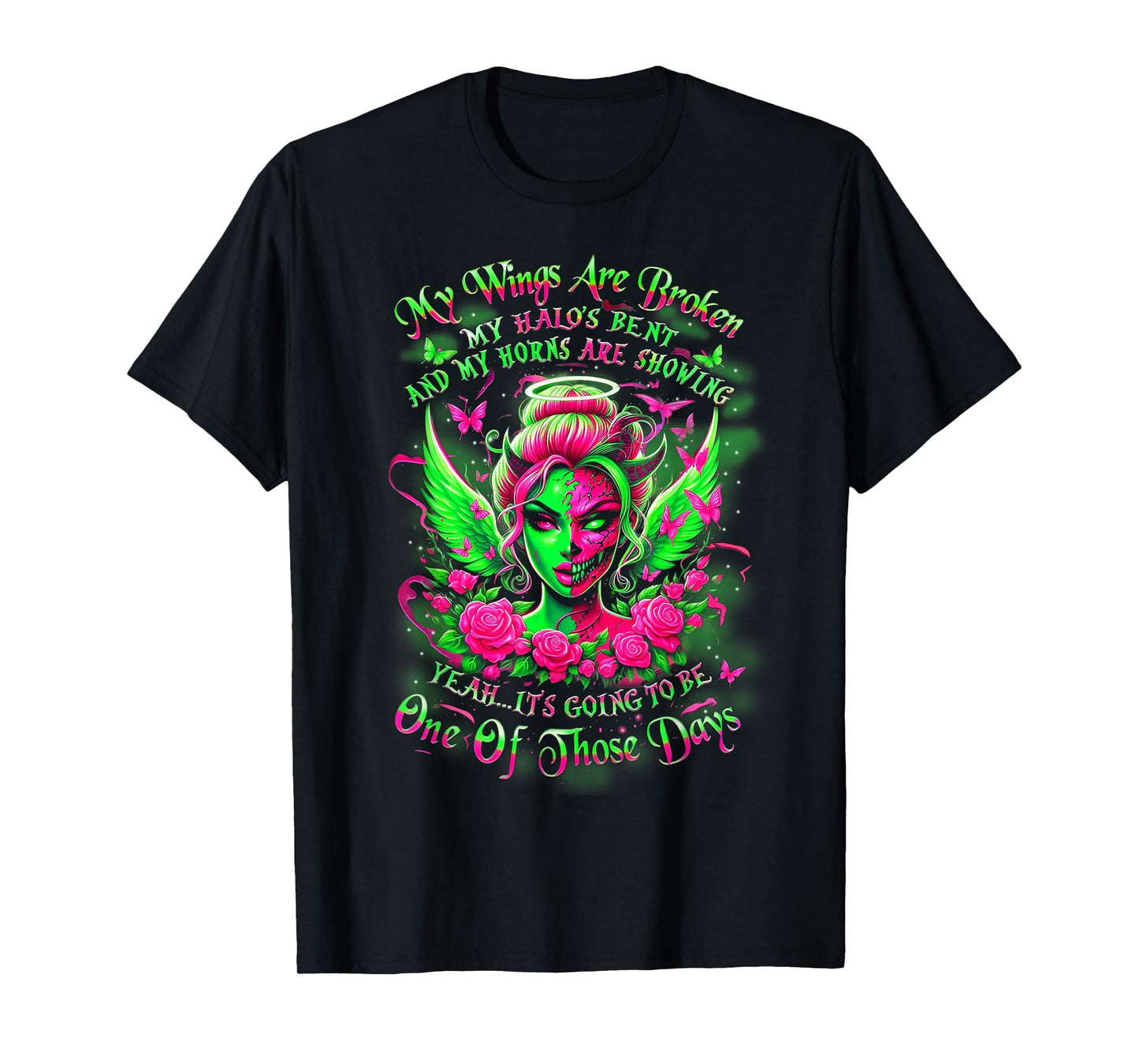 My Wings are Broken My Halo’s Bent and My Horns are Showing T-Shirt