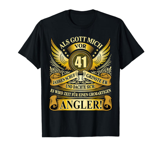 ALS Gott mich 41 Jahre ago Schuf Angler 41st Birthday T-Shirt