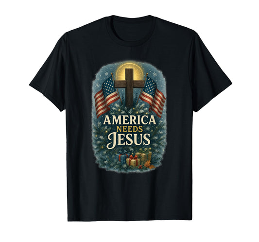 America Needs Jesus Patriotic Christians Christmas Patriotic T-Shirt