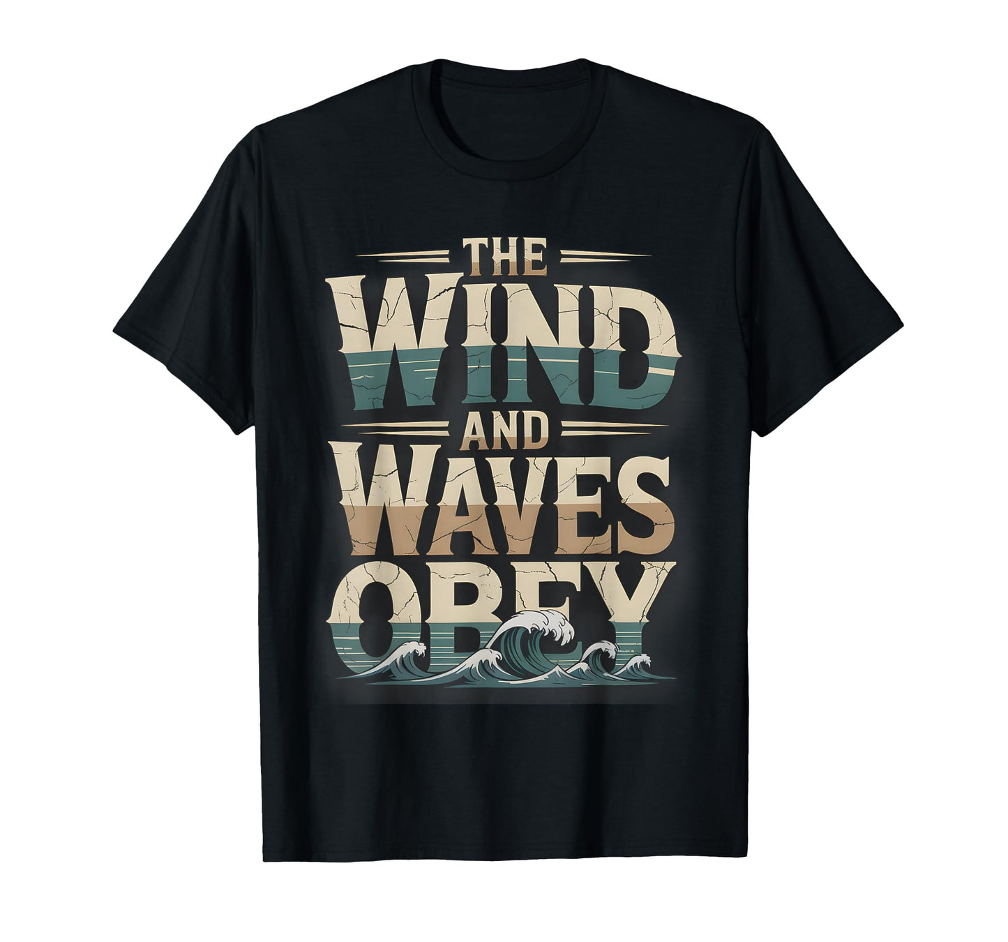 The Wind and Waves Obey Inspirational Religious Faith LLC T-Shirt