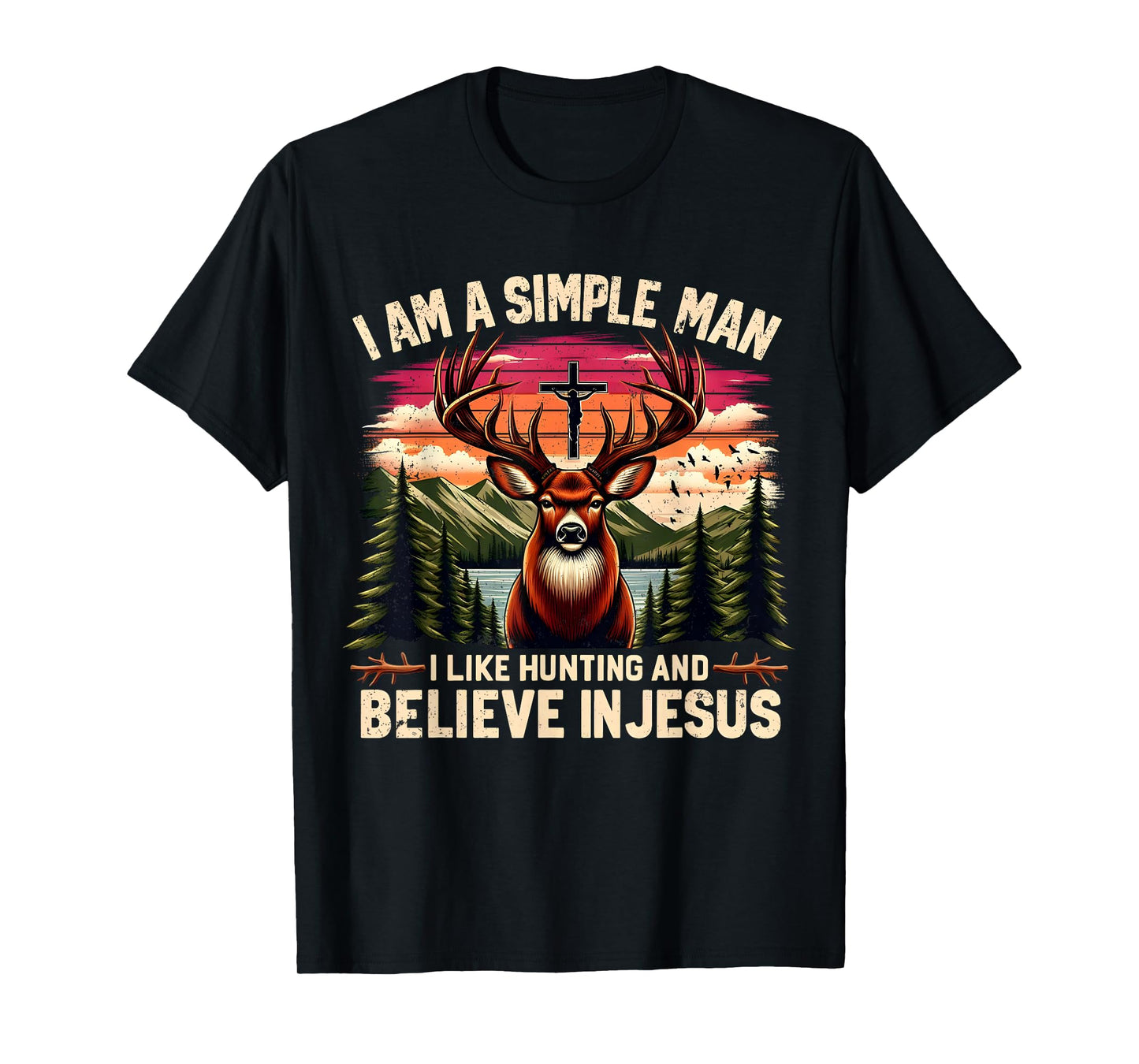 I Am a Simple Man Hunting and Believing in Jesus Design T-Shirt