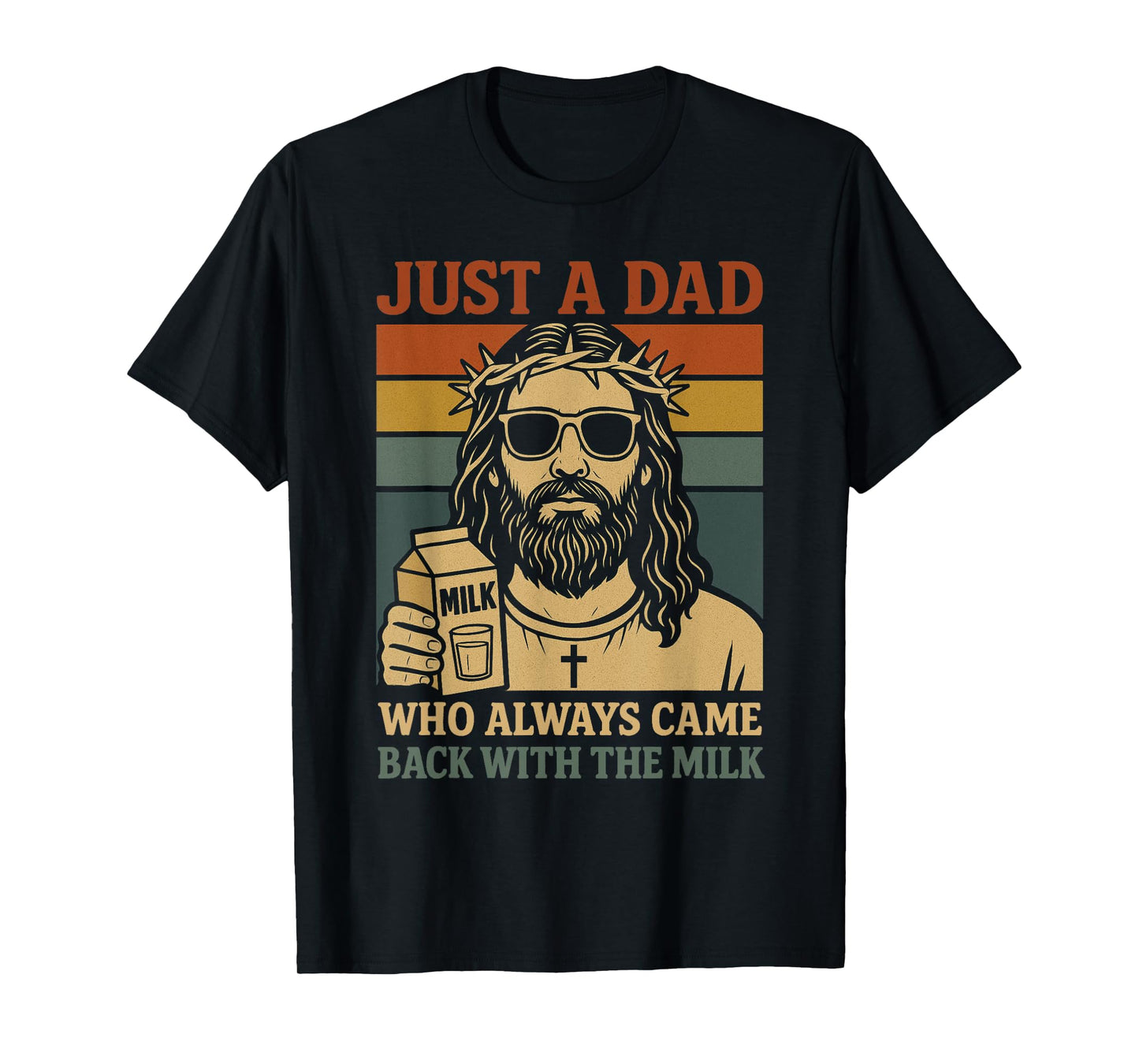 Just A Dad Who Always Came Back With The Milk T-Shirt