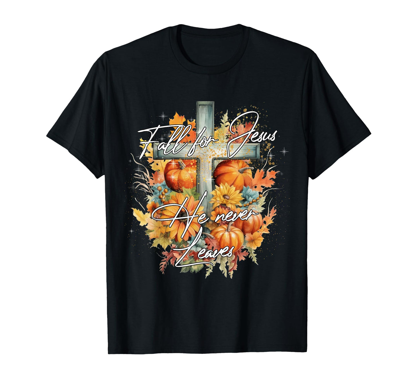 Fall For Jesus He Never Leaves Autumn Christian Cross Faith T-Shirt