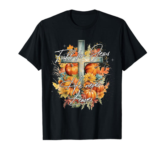 Fall For Jesus He Never Leaves Autumn Christian Cross Faith T-Shirt