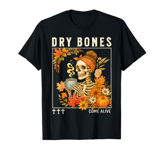 Dry Bones Come Alive Fall Skeleton Floral Christian Faith T-Shirt