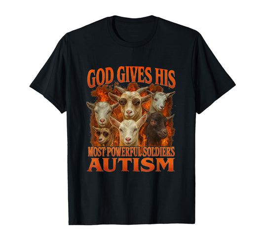 God Gives His Most Powerful Soldiers Autism Gen Z Meme Funny T-Shirt