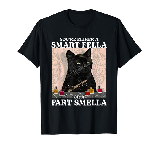 Funny You're Either A Smart Fella Or A Fart Smella Cat Meme T-Shirt