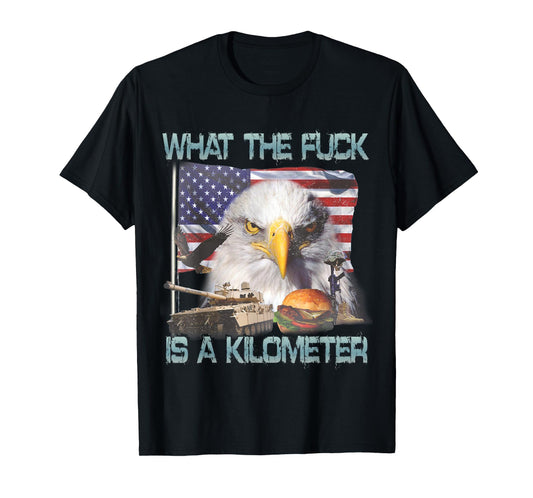 WTF What The Fck Is A Kilometer GeorgeWashington 4th of July T-Shirt