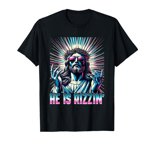 Resurrection Funny Easter Rizz He is Rizzin Jesus T-Shirt