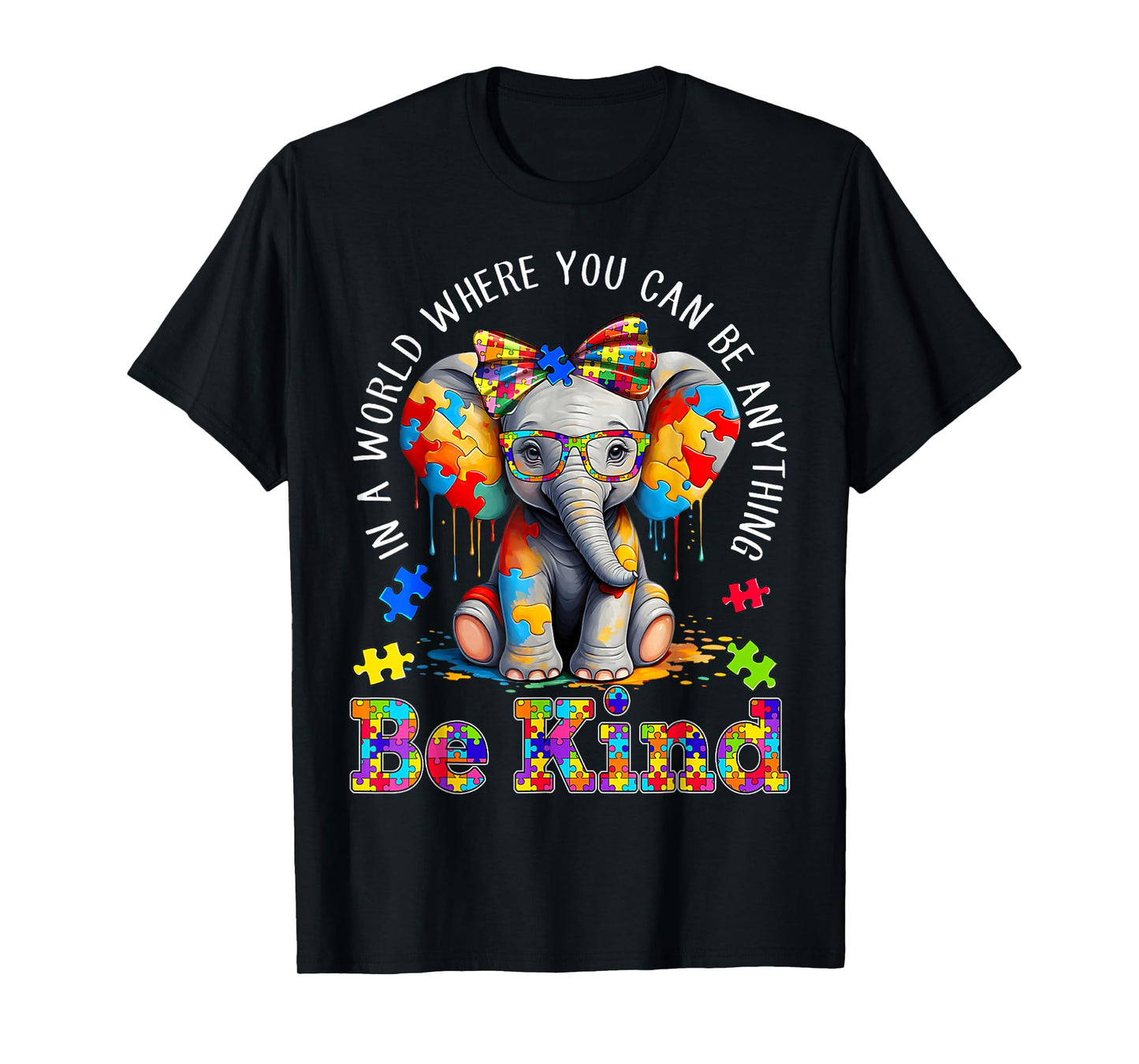 In A World Where You Can Be Anything Be Kind Autism Elephant T-Shirt