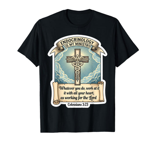 Christian Endocrinologist Endocrinology is My Ministry Jesus T-Shirt