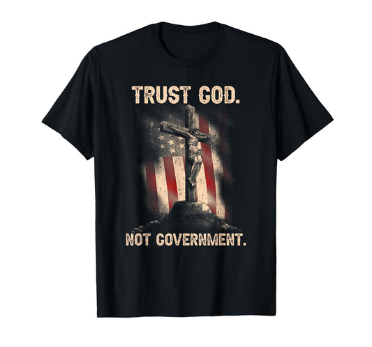 Trust God Not Government Christian Faith Cross US Flag T-Shirt