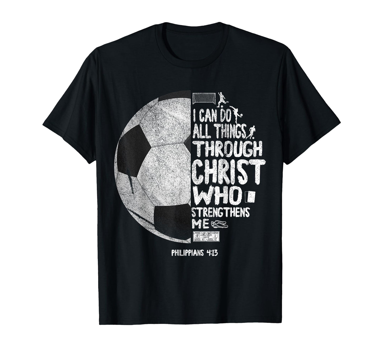 I can do all things through Christ Philippians 4:13 Soccer T-Shirt
