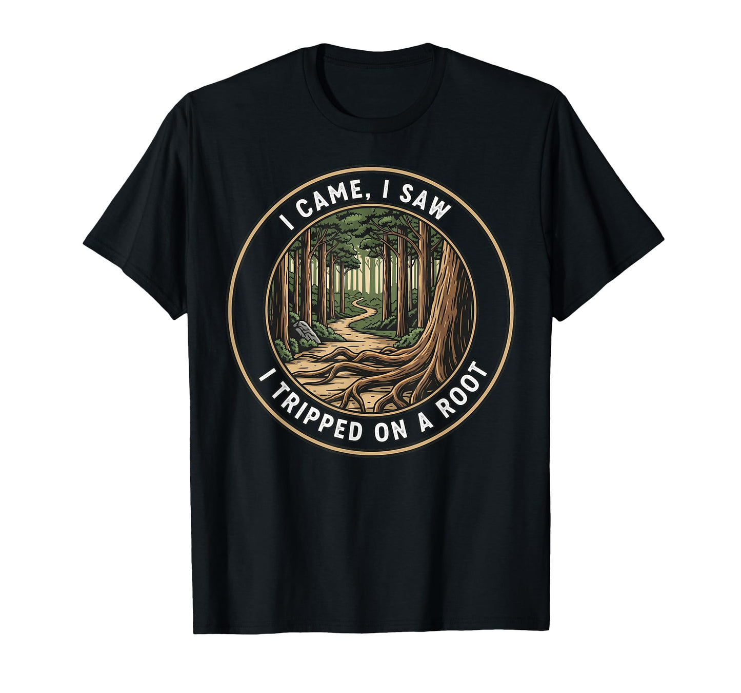I Came I Saw I Tripped On A Root Funny Hiking Retro Vintage T-Shirt