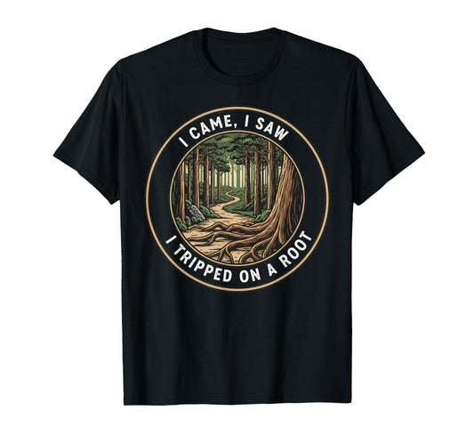I Came I Saw I Tripped On A Root Funny Hiking Retro Vintage T-Shirt