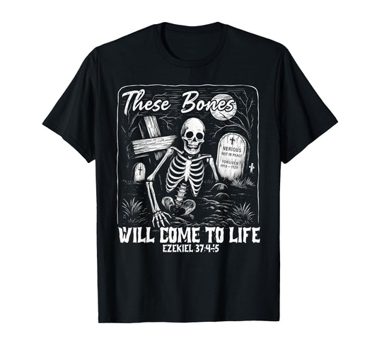 These Bones Will Come to Life Ezekiel 37-45 Bible Verse T-Shirt